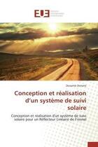 Couverture du livre « Conception et realisation d un systeme de suivi solaire » de Osmane-O aux éditions Editions Universitaires Europeennes