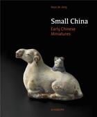 Couverture du livre « Small China early chinese miniatures » de Koos De Jong aux éditions Arnoldsche