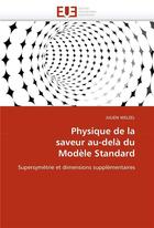Couverture du livre « Physique de la saveur au-dela du modele standard » de Welzel-J aux éditions Editions Universitaires Europeennes