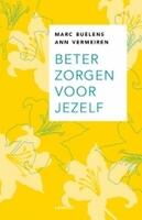 Couverture du livre « Beter zorgen voor jezelf » de Ann Vermeiren et Marc Buelens aux éditions Uitgeverij Lannoo