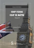 Couverture du livre « Coup d'essai coup de maitre - tome ii » de Richard Bouskila aux éditions Sydney Laurent