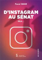 Couverture du livre « D'Instagram au Sénat : Mila... » de Pascal Dague aux éditions Sydney Laurent