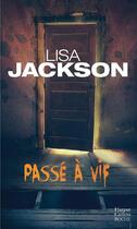 Couverture du livre « Passé à vif » de Lisa Jackson aux éditions Harpercollins