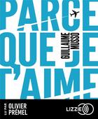 Couverture du livre « Parce que je t'aime » de Guillaume Musso aux éditions Lizzie