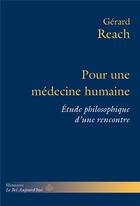 Couverture du livre « Pour une médecine humaine : étude philosophique d'une rencontre » de Gerard Reach aux éditions Hermann