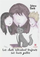 Couverture du livre « Les chats retombent toujours sur leurs pattes » de Serena Davis aux éditions Le Lys Bleu