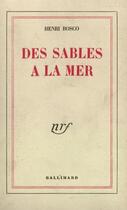 Couverture du livre « Des sables à la mer » de Henri Bosco aux éditions Gallimard