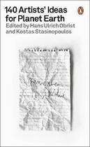 Couverture du livre « 140 artists' ideas for planet earth » de Hans Ulrich Obrist et Kostas Stasinopoulos aux éditions Penguin Uk