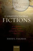 Couverture du livre « Constitutional Fictions: A Unified Theory of Constitutional Facts » de Faigman David L aux éditions Oxford University Press Usa