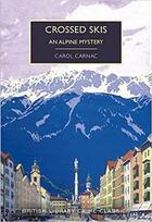 Couverture du livre « CROSSED SKIS - AN ALPINE MYSTERY » de Carol Carnac aux éditions British Library