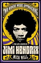 Couverture du livre « TWO RIDERS WERE APPROACHING: THE LIFE & DEATH OF JIMI HENDRIX - THE LIFE & DEATH OF JIMI HENDRIX » de Mick Wall aux éditions Trapeze