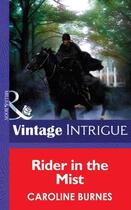 Couverture du livre « Rider in the Mist (Mills & Boon Intrigue) » de Burnes Caroline aux éditions Mills & Boon Series