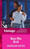 Couverture du livre « See No Evil (Mills & Boon Vintage Superromance) » de Hayes Morgan aux éditions Mills & Boon Series