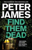 Couverture du livre « FIND THEM DEAD - ROY GRACE » de Peter James aux éditions Pan Macmillan