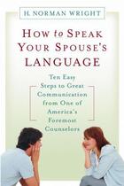 Couverture du livre « How to Speak Your Spouse's Language » de Wright H Norman aux éditions Center Street