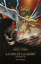 Couverture du livre « Warhammer 40.000 - the Horus Heresy : siege of Terra Tome 9 : la fin et la mort Partie 2 » de Dan Abnett aux éditions Black Library