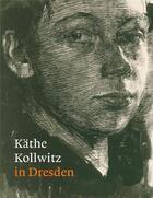 Couverture du livre « Kathe kollwitz in dresden - ge - german version » de  aux éditions Paul Holberton