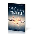 Couverture du livre « Mission accomplie ! : Étude sur l'oeuvre du Sauveur » de Michael Horton aux éditions Europresse