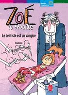 Couverture du livre « Zoe la trouille - le dentiste est un vampire » de Gudule aux éditions Le Livre De Poche Jeunesse
