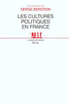 Couverture du livre « Les cultures politiques en france » de Serge Berstein aux éditions Seuil