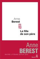 Couverture du livre « La fille de son père » de Anne Berest aux éditions Seuil