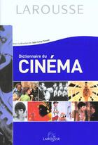 Couverture du livre « Dictionnaire Du Cinema ; Edition 2002 » de Jean-Loup Passek aux éditions Larousse