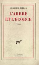 Couverture du livre « L'arbre et l'ecorce » de Theron Germaine aux éditions Gallimard