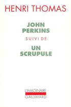 Couverture du livre « John Perkins ; un scrupule » de Henri Thomas aux éditions Gallimard