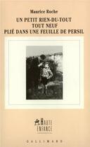 Couverture du livre « Un petit rien-du-tout tout neuf plié dans une feuille de persil » de Maurice Roche aux éditions Gallimard