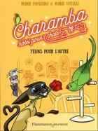 Couverture du livre « Charamba, hôtel pour chats Tome 2 : Félins pour l'autre » de Marie Pavlenko et Marie Voyelle aux éditions Flammarion Jeunesse