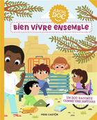 Couverture du livre « Bien vivre ensemble » de Sylvie Baussier aux éditions Pere Castor