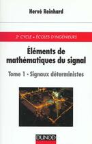 Couverture du livre « Elements De Mathematiques Du Signal » de Herve Reinhard aux éditions Dunod
