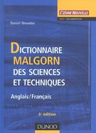 Couverture du livre « Dictionnaire Malgorn Des Sciences Et Techniques ; Anglais - Francais » de Daniel Gouadec aux éditions Dunod