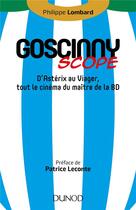 Couverture du livre « Goscinnyscope ; d'Astérix au Viager, tout le cinéma du maître de la BD » de Philippe Lombard aux éditions Dunod