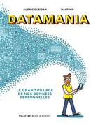 Couverture du livre « Datamania : le grand pillage de nos données personnelles » de Halfbob et Audric Gueidan aux éditions Dunod