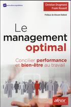 Couverture du livre « Le management optimal ; concilier performance et bien-être au travail » de Christian Drugmand et Frank Rouault aux éditions Afnor