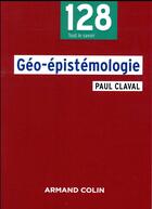 Couverture du livre « Géoépistémologie ; débats actuels » de Paul Claval aux éditions Armand Colin