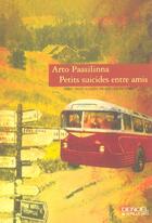 Couverture du livre « Petits suicides entre amis » de Arto Paasilinna aux éditions Denoel
