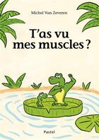 Couverture du livre « T'as vu mes muscles ? » de Michel Van Zeveren aux éditions Ecole Des Loisirs