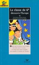 Couverture du livre « La Classe De 6e Decouvre L'Europe » de H Kerillis et F San-Millan aux éditions Hatier