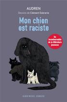 Couverture du livre « Mon chien est raciste » de Audren aux éditions Albin Michel