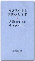 Couverture du livre « À la recherche du temps perdu Tome 6 : Albertine disparue » de Marcel Proust aux éditions Grasset Et Fasquelle