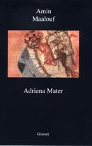 Couverture du livre « Adriana Mater » de Amin Maalouf aux éditions Grasset Et Fasquelle