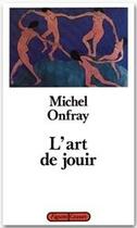 Couverture du livre « L'art de jouir » de Michel Onfray aux éditions Grasset