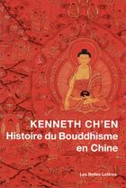 Couverture du livre « Histoire du bouddhisme en Chine » de Kenneth K. S. Ch'En aux éditions Belles Lettres