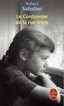 Couverture du livre « Le cordonnier de la rue triste » de Robert Sabatier aux éditions Le Livre De Poche