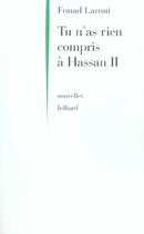 Couverture du livre « Tu n'as rien compris à Hassan II » de Fouad Laroui aux éditions Julliard