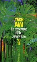 Couverture du livre « Le tristement célèbre Johnny Lim » de Tash Aw aux éditions 10/18