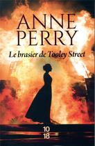 Couverture du livre « Le brasier de Tooley Street » de Anne Perry aux éditions 10/18