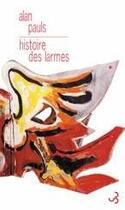 Couverture du livre « Histoire des larmes » de Alan Pauls aux éditions Christian Bourgois